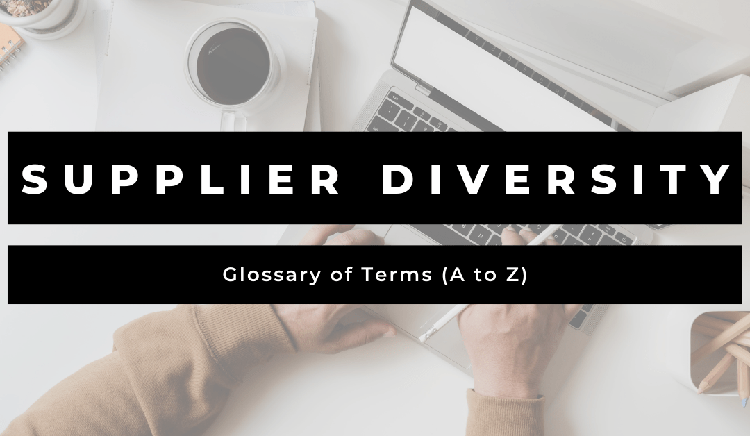 Supplier Diversity Glossary of Terms (A to Z)