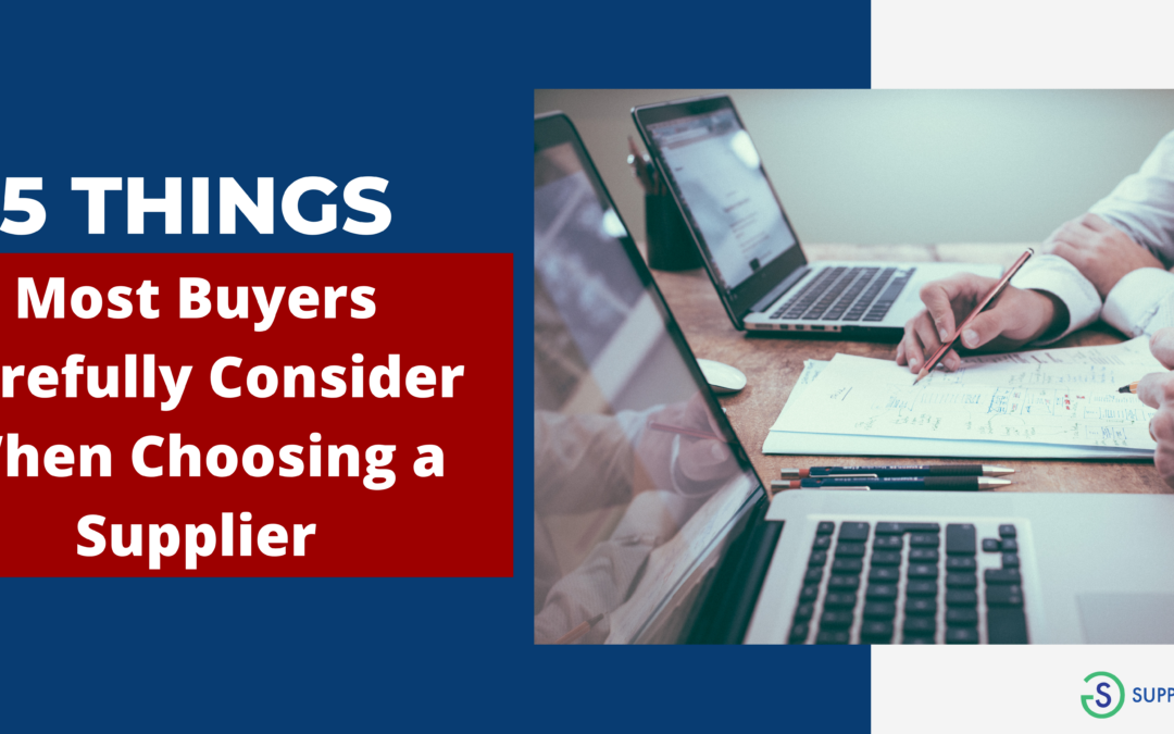 5 Things Most Buyers Carefully Consider When Choosing a Supplier